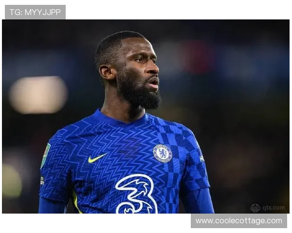 安东尼奥·吕迪格:自由转会加盟皇马完成跃迁 安东尼奥·吕迪格:自由转会加盟皇马完成跃迁